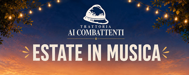 Estate in Musica 2026 alla Trattoria Ai Combattenti